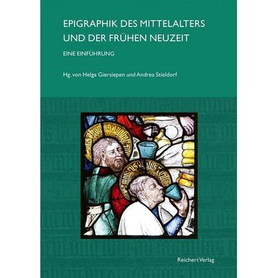 Epigraphik des Mittelalters und der Frühen Neuzeit. Eine Einführung, Gebundene Ausgabe von , Reichert, L, 978-3-7520-0621-6