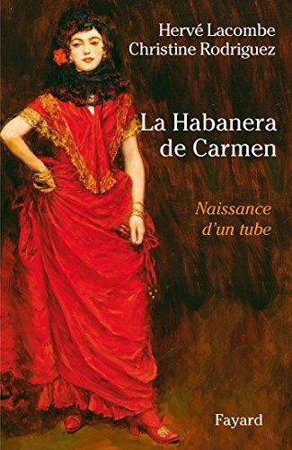 Hervé Lacombe - La Habanera de Carmen : naissance d'un tube - Preis vom 18.10.2026 19:22:15 h