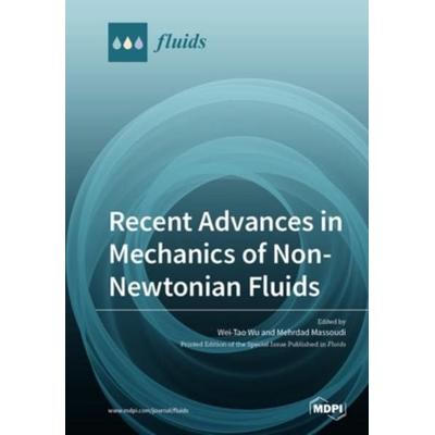 Recent Advances in Mechanics of Non-Newtonian Fluids, Taschenbuch von , Mdpi, 978-3-03928-308-8