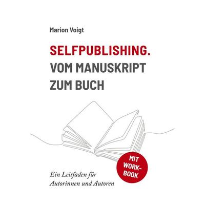 Selfpublishing. Vom Manuskript zum Buch, Taschenbuch von Marion Voigt, BoD – Books on Demand, 978-3-7534-2415-6