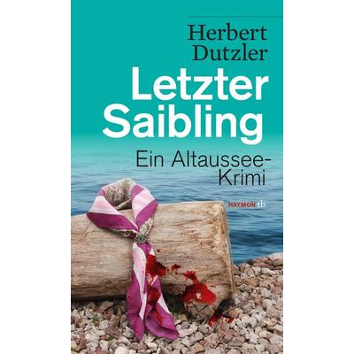 Letzter Saibling / Gasperlmaier Bd. 4, Taschenbuch von Herbert Dutzler, Haymon Verlag