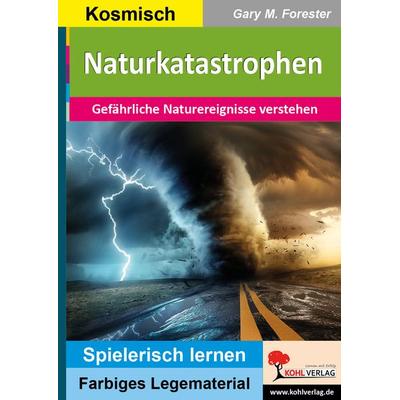 Naturkatastrophen, Taschenbuch von Gary M. Forester, KOHL VERLAG Der Verlag mit dem Baum, 978-3-9855817-3-3