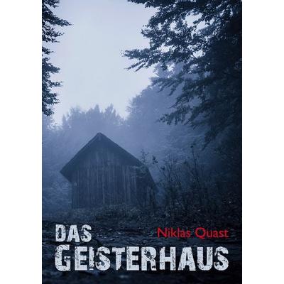 Das Geisterhaus, Taschenbuch von Niklas Quast, Twentysix Crime, 978-3-7407-2949-3