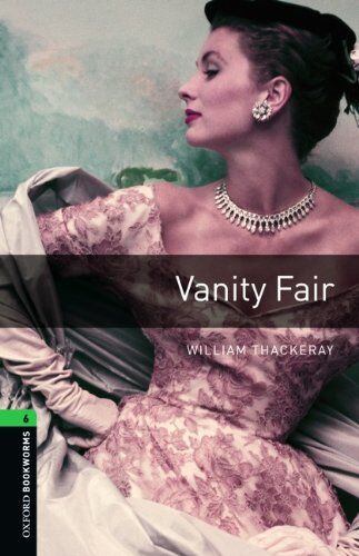 William Thackeray - Oxford Bookworms Library: 10. Schuljahr, Stufe 3 - Vanity Fair: Reader - Preis vom 13.10.2026 11:25:28 h