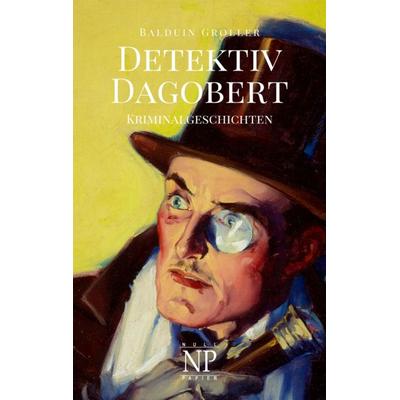Detektiv Dagobert, Taschenbuch von Balduin Groller, Null Papier Verlag, 978-3-96281-884-5