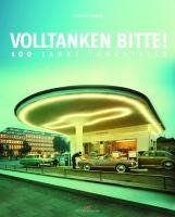 Christof Vieweg - Volltanken, bitte!: 100 Jahre Tankstelle - Preis vom 09.10.2026 07:28:09 h