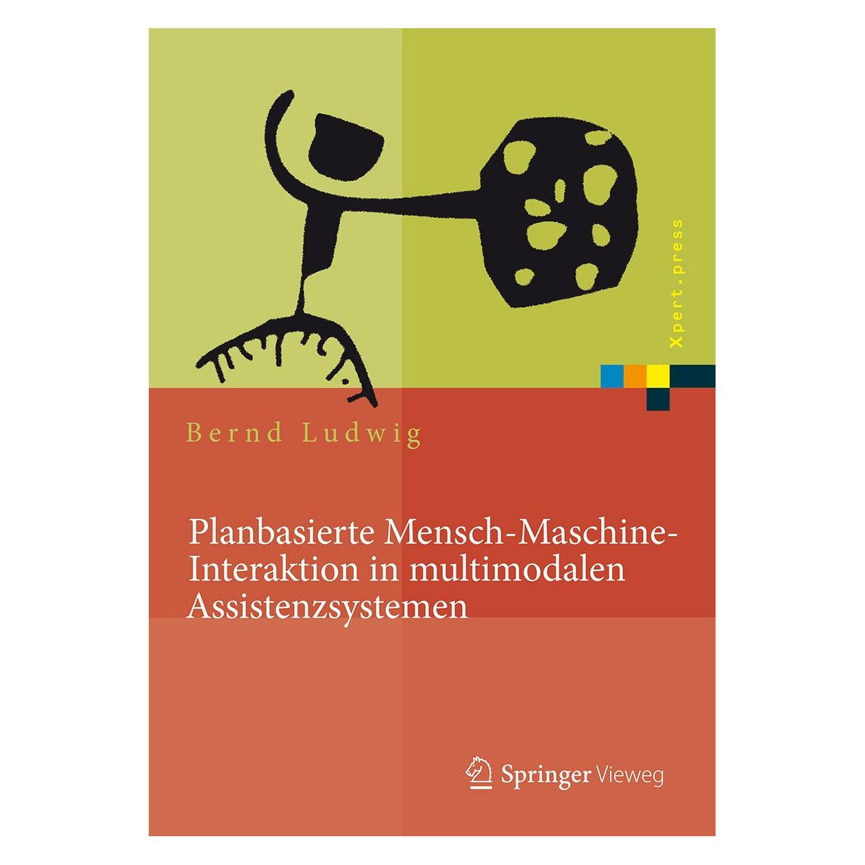 Springer Planbasierte Mensch-Maschine-Interaktion in multimodalen Assistenzsystemen (Deutsch, Hardcover, Bernd Ludwig) (9783662448182)