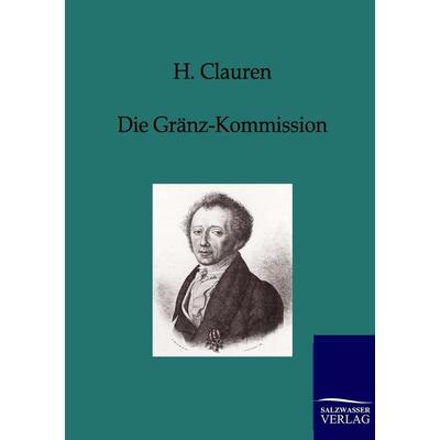 Die Gränz-Kommission, Taschenbuch von H. Clauren, Salzwasser, 978-3-8460-0133-2