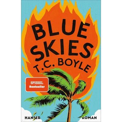 Blue Skies, Gebundene Ausgabe von T. C. Boyle, Carl Hanser, 978-3-446-27689-5