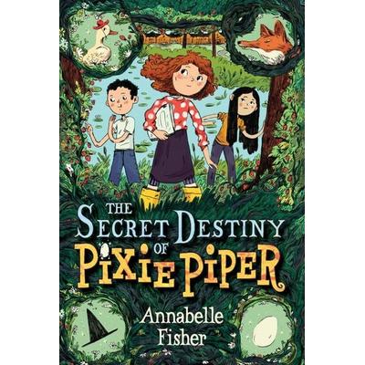 Secret Destiny of Pixie Piper, The, Taschenbuch von Annabelle Fisher, Harper Collins (US), 978-0-06-239378-4