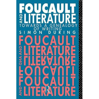 Foucault and Literature, Taschenbuch von Simon During, Taylor and Francis, 978-0-415-01242-3