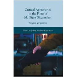 Critical Approaches to the Films of M. Night Shyamalan, Fachbücher von Jeffrey Andrew Weinstock