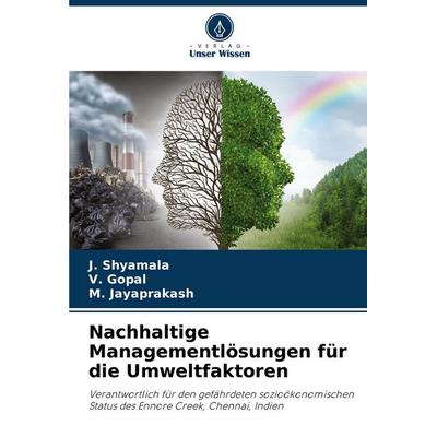 Nachhaltige Managementlösungen für die Umweltfaktoren, Taschenbuch von J. Shyamala,V. Gopal,M. Jayaprakash, Verlag Unser Wissen, 978-620-7-36866-2