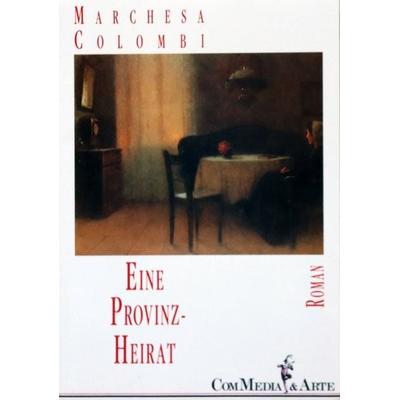 Eine Provinzheirat, Taschenbuch von Marchesa Colombi, Pabst Science Publishers, 978-3-95853-859-7
