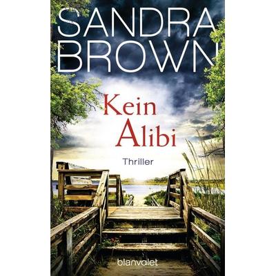 Kein Alibi, Taschenbuch von Sandra Brown, Blanvalet