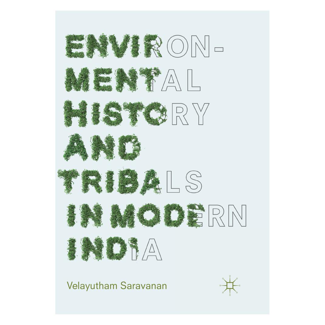 Springer Environmental History and Tribals in Modern India (Englisch, Softcover, Velayutham Saravanan) (56072112)