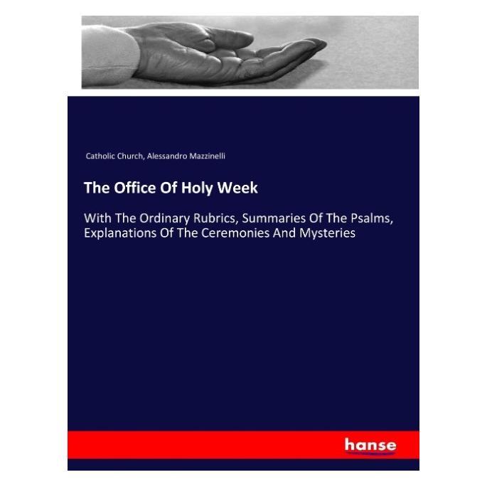 Hansebooks The Office Of Holy Week (Englisch, Softcover, Alessandro Mazzinelli, Catholic Church) (57127399)