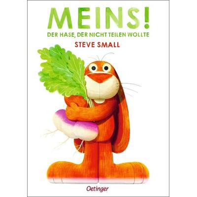 Meins! Der Hase, der nicht teilen wollte, Gebundene Ausgabe von Steve Small, Verlag Friedrich Oetinger GmbH, 978-3-7512-0668-6