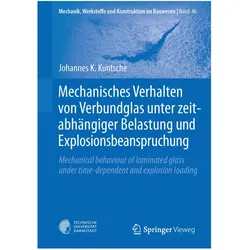 Mechanisches Verhalten von Verbundglas unter zeitabhängiger Belastung und Explosionsbeanspruchung, Fachbücher von Johannes K. Kuntsche