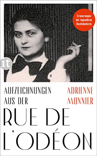 Adrienne Monnier - Aufzeichnungen aus der Rue de l'Odéon: Schriften 1917–1953 Erinnerungen der legendären Pariser Buchhändlerin - Preis vom 19.10.2026 19:33:35 h