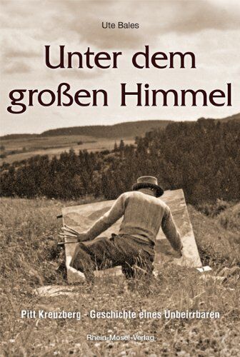 Ute Bales - Unter dem großen Himmel: Pitt Kreuzberg - Geschichte eines Unbeirrbaren - Preis vom 10.10.2026 11:48:34 h