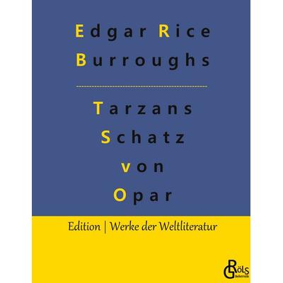 Tarzans Schatz von Opar, Gebundene Ausgabe von Edgar Rice Burroughs, Gröls Verlag, 978-3-9888304-7-0
