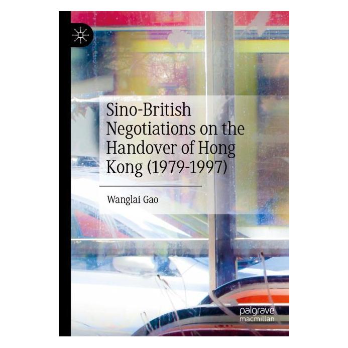 Springer Sino-British Negotiations on the Handover of Hong Kong (1979-1997) (Englisch, Hardcover, Wanglai Gao) (61519641)