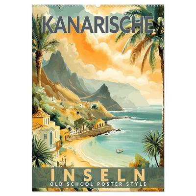 Kanarische Inseln - Old School Poster Style (Wandkalender 2027 DIN A2 hoch), CALVENDO Monatskalender