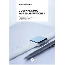 Journalismus auf Smartwatches, Fachbücher von Anis Micijevic