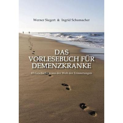 Das Vorlesebuch für Demenzkranke, Taschenbuch von Werner Siegert,Ingrid Schumacher, Shaker, 978-3-86858-970-2