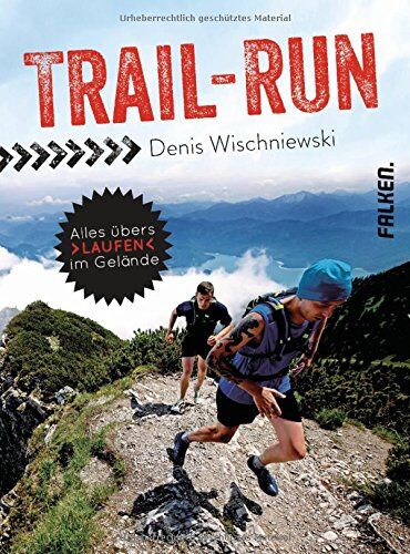 Denis Wischniewski - Trail-Run: Alles übers Laufen im Gelände - Preis vom 30.09.2026 22:30:23 h
