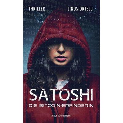 SATOSHI - Die Bitcoin-Erfinderin, Taschenbuch von Linus Ortelli, Nova MD, 978-3-96966-496-4