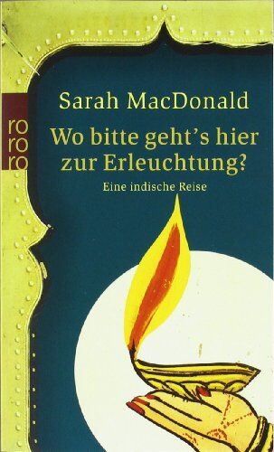 Sarah Macdonald - Wo bitte geht's hier zur Erleuchtung? - Eine indische Reise - Preis vom 19.10.2026 19:33:35 h