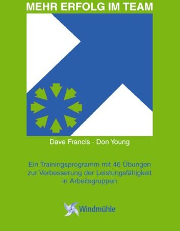 Dave Francis - Mehr Erfolg im Team: Ein Trainingsprogramm mit 46 Übungen zur Verbesserung der Leistungsfähigkeit in Arbeitsgruppen - Preis vom 12.10.2026 11:37:12 h