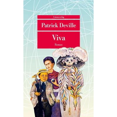 Viva, Taschenbuch von Patrick Deville, Unionsverlag, 978-3-293-20847-6