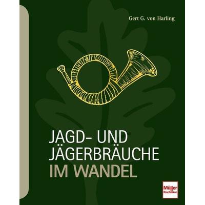 Jagd- und Jägerbräuche im Wandel, Taschenbuch von Gert G. Harling, Müller Rüschlikon, 978-3-275-02177-2