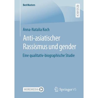 Anti-asiatischer Rassismus und gender, Taschenbuch von Anna-Natalia Koch, Springer Fachmedien Wiesbaden GmbH, 978-3-658-39770-8