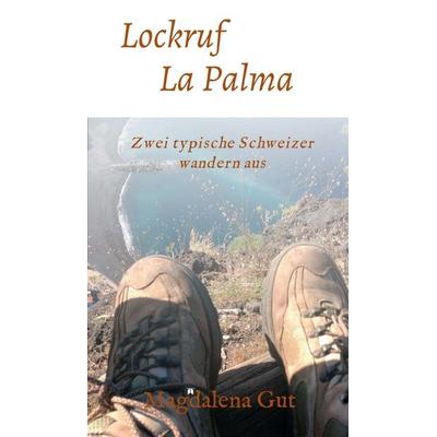Lockruf La Palma, Gebundene Ausgabe von Magdalena Gut, Tredition, 978-3-347-33946-0