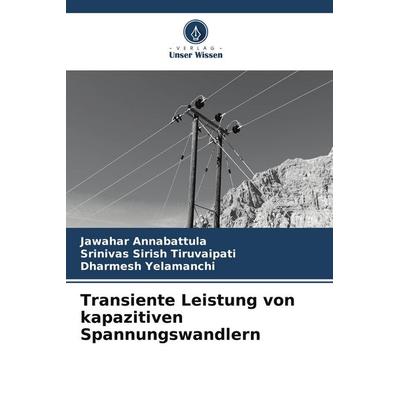 Transiente Leistung von kapazitiven Spannungswandlern, Taschenbuch von Jawahar Annabattula,Srinivas Sirish Tiruvaipati,Dharmesh Yelamanchi, Verlag