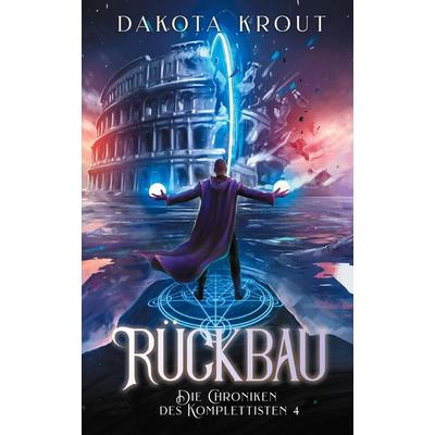 Rückbau, Taschenbuch von Dakota Krout, LMBPN International, 978-1-64202-887-4