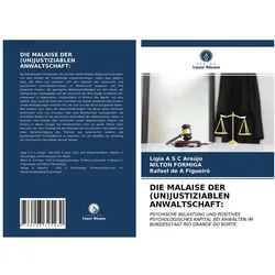 Die Malaise Der (Un)Justiziablen Anwaltschaft:, Schulbücher von Nilton Formiga, Rafael de A Figueiró, Lígia A S C Araújo