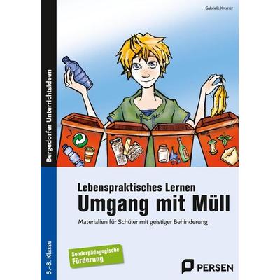 Lebenspraktisches Lernen: Umgang mit Müll, Taschenbuch von Gabriele Kremer, Persen Verlag in der AAP Lehrerwelt GmbH, 978-3-403-23392-3