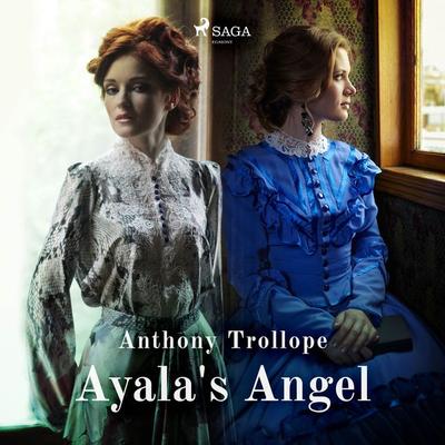Ayala's Angel - Anthony Trollope, Audio, 9788726472042