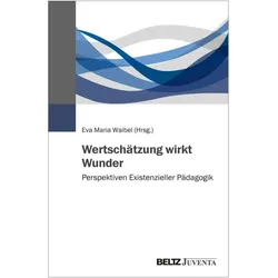 Wertschätzung wirkt Wunder, Fachbücher von Eva Maria Waibel