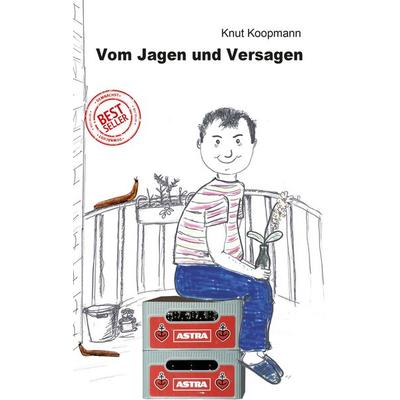 Vom Jagen und Versagen, Taschenbuch von Knut Koopmann, BoD – Books on Demand, 978-3-7386-0808-3