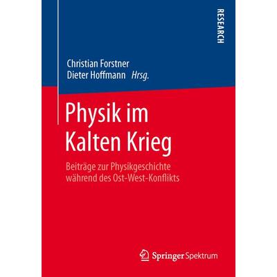 Physik im Kalten Krieg, Taschenbuch von , Springer Fachmedien Wiesbaden GmbH, 978-3-658-01049-2