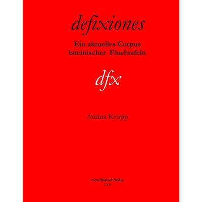 Defixiones, Gebundene Ausgabe von Amina Kropp, BoD - Books on Demand, 978-3-939526-02-5