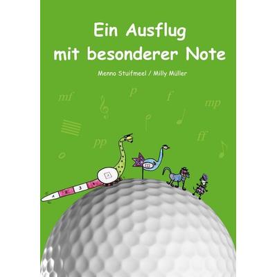 Ein Ausflug mit besonderer Note, Taschenbuch von Menno Stuifmeel,Milly Müller, BoD – Books on Demand, 978-3-7543-4172-8
