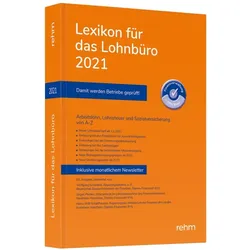 Lexikon für das Lohnbüro 2021, Fachbücher von Jürgen Plenker, Wolfgang Schönfeld, Heinz-Willi Schaffhausen