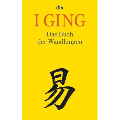 I GING Das Buch der Wandlungen, Taschenbuch von Ulf Diederichs,Richard Wilhelm, dtv, 978-3-423-34236-0